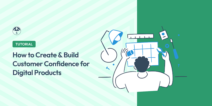 How to Create Customer Confidence for Digital Products