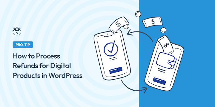How to Process Refunds for Digital Products in WordPress