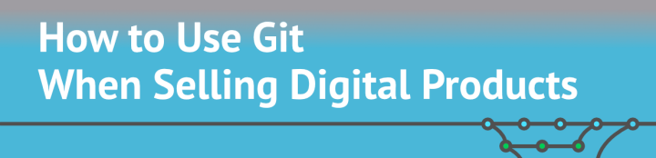 Graphic: How to work with git or GitHub when selling digital products