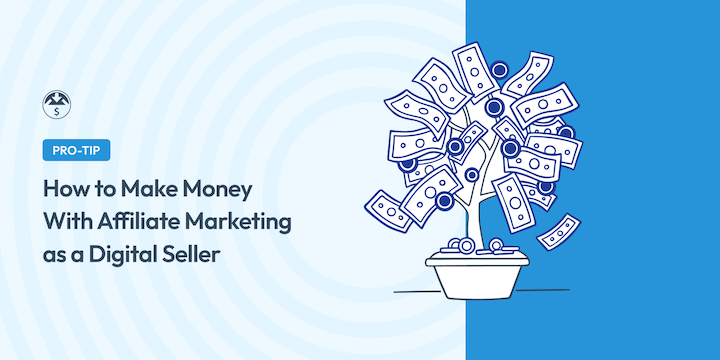 How to Make More Money With Affiliate Marketing as a Digital Seller
