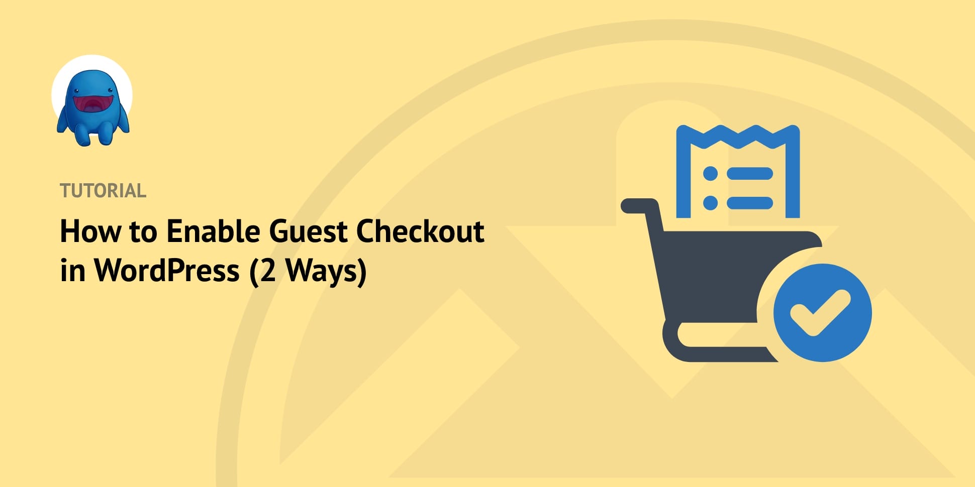 The Better Way to Add a Guest Checkout in WooCommerce