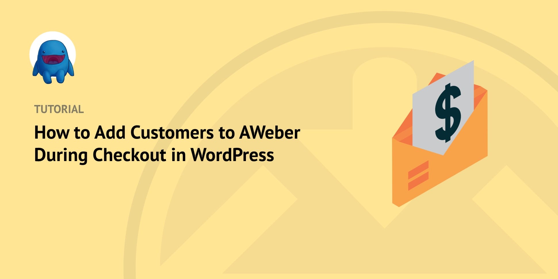 How to Add Customers to AWeber During Checkout in WordPress