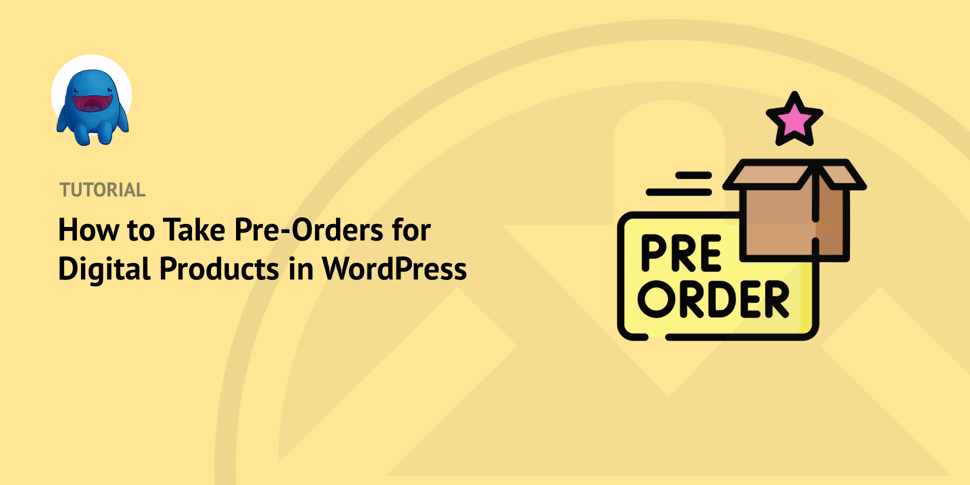 How to Take Pre-Orders for Digital Products in WordPress