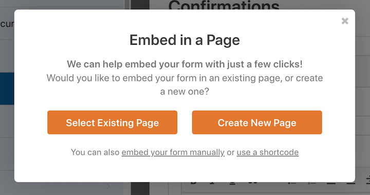 The option to embed an online form in a new or current WordPress page.