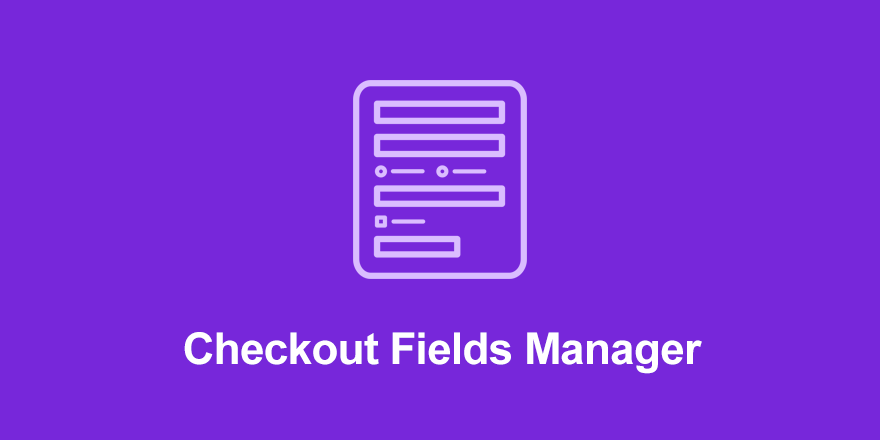 The Checkout Fields Manager extension.